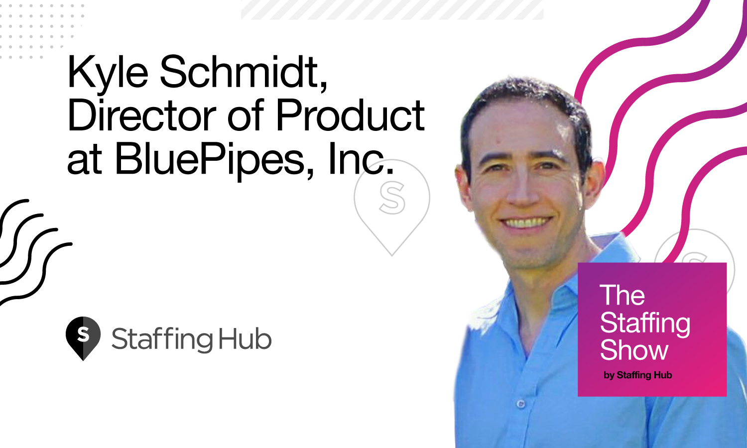 The-Staffing-Show-Kyle-Schmidt The-Staffing-Show-Kyle-Schmidt