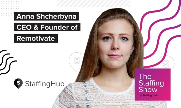 Anna Shcherbyna, CEO & Founder of Remotivate on Growing Amazing Remote Teams Anna Shcherbyna, CEO & Founder of Remotivate on Growing Amazing Remote Teams