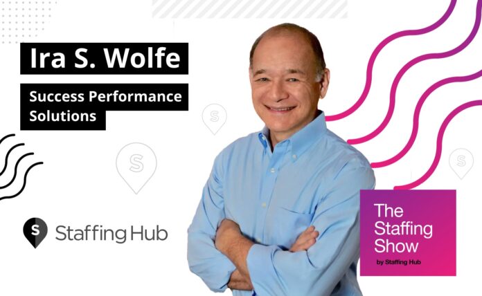 The Staffing Show - Ira S. Wolfe The Staffing Show - Ira S. Wolfe