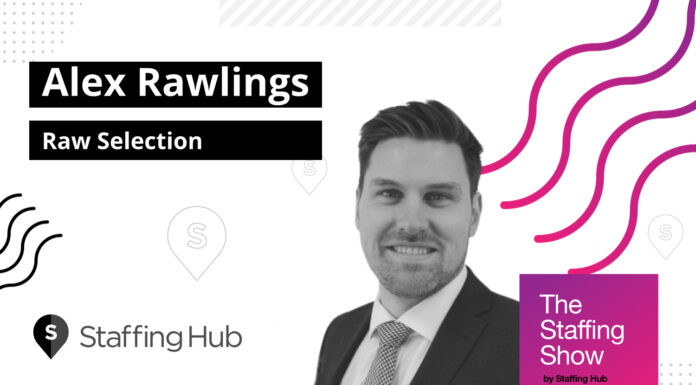 Alex Rawlings, President and Founder of Raw Selection, on Building an Effective Training Framework The Staffing Show - Alex Rawlings
