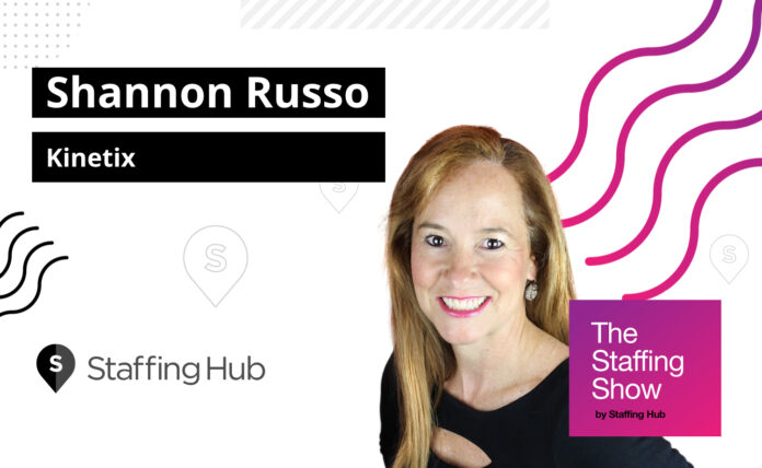 The Staffing Show - Russo Shannon Russo, CEO of Kinetix, on Taking Risks and the Nuances of Working as an RPO