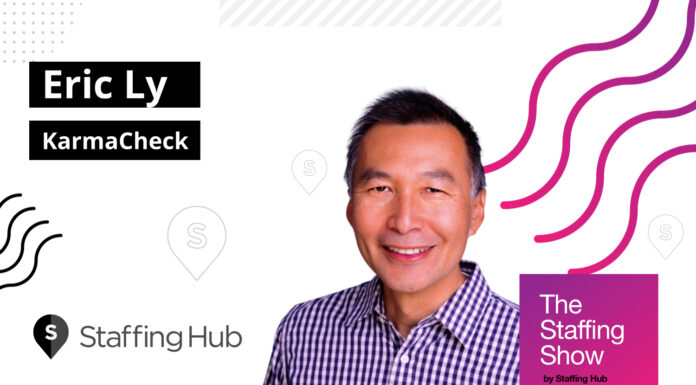 Eric Ly, Co-Founder of KarmaCheck, on a New Approach to Background Checks The Staffing Show -Eric Ly