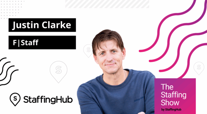 Mindset Shifts for the Future of Staffing With Justin Clarke, Founder and CEO of F|Staff
