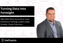 Turning Data Into Foresight: Q&A With Mark Hummel on How Healthcare Staffing Leaders Make Smarter, Faster Decisions